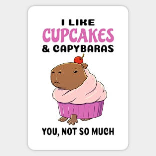 I Like Cupcakes and Capybaras you not so much Sticker